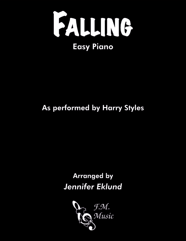 Falling Easy Piano By Harry Styles Fm Sheet Music Pop Arrangements By Jennifer Eklund 3905